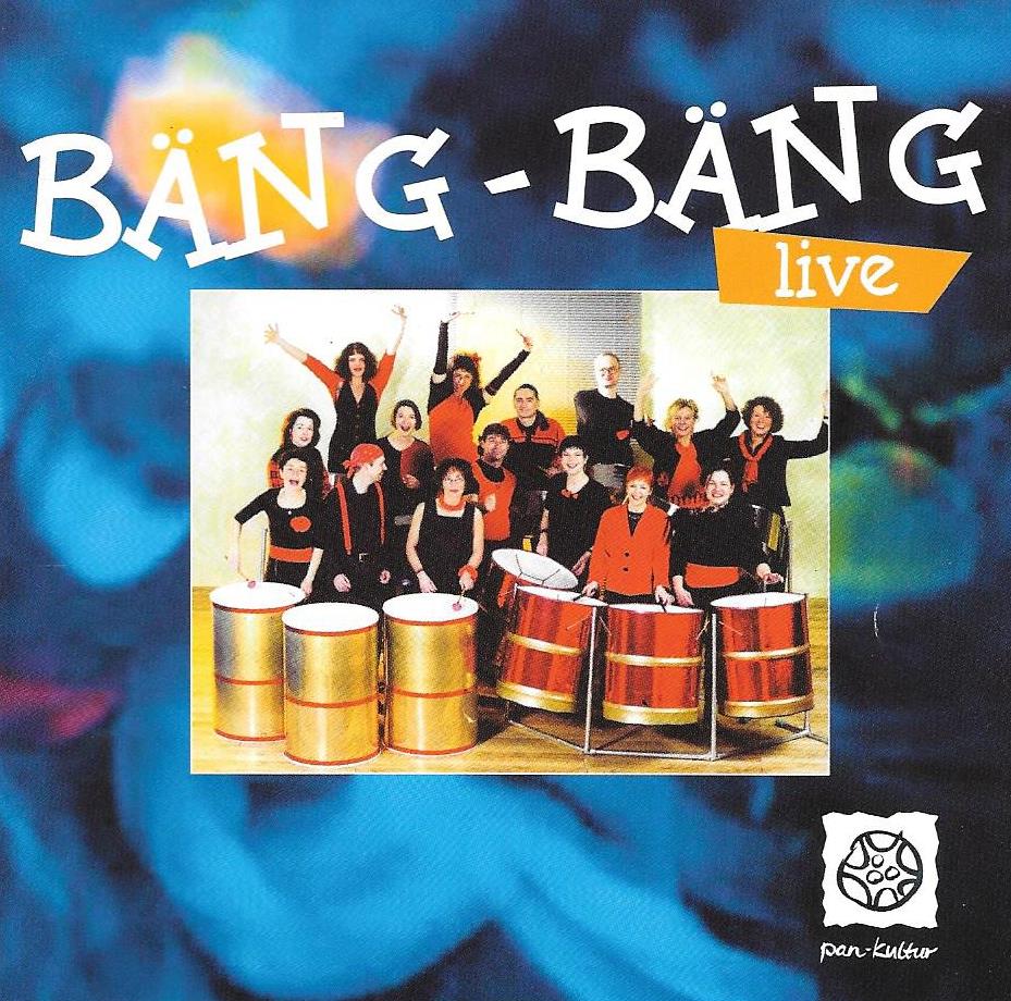 Bäng Bäng Steeldrum Orchester 2003: Bäng Bäng Live